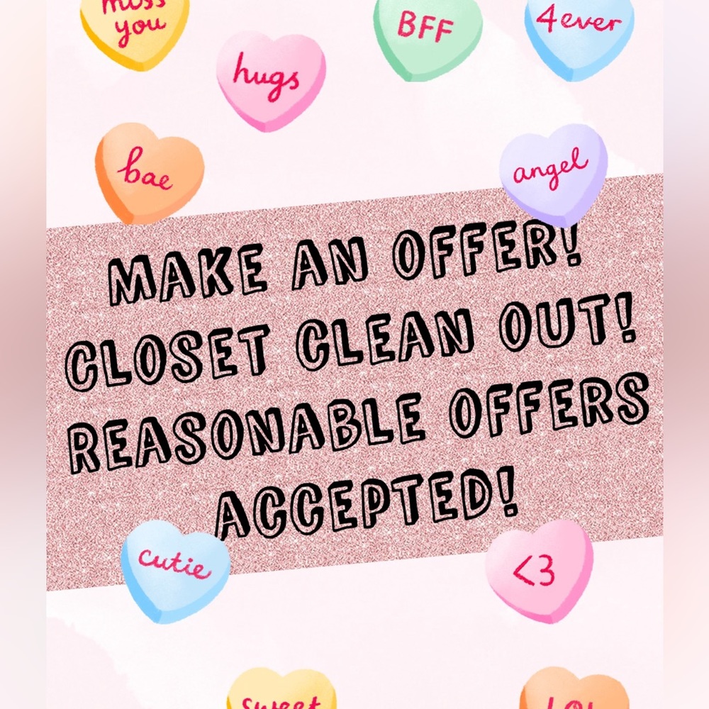 Make an offer!!! Closet clean out! Reasonable offers accepted!